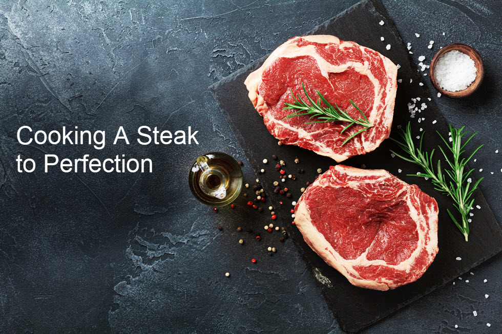 Cooking A Steak – Perfection